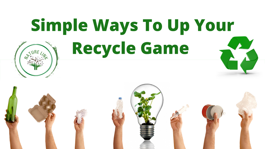 Simple Ways to Up Your Recycle Game