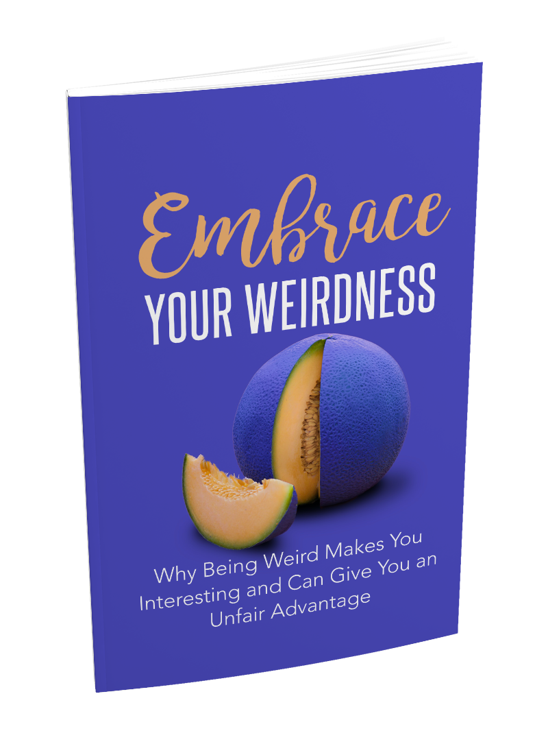 Embrace Your Weirdness